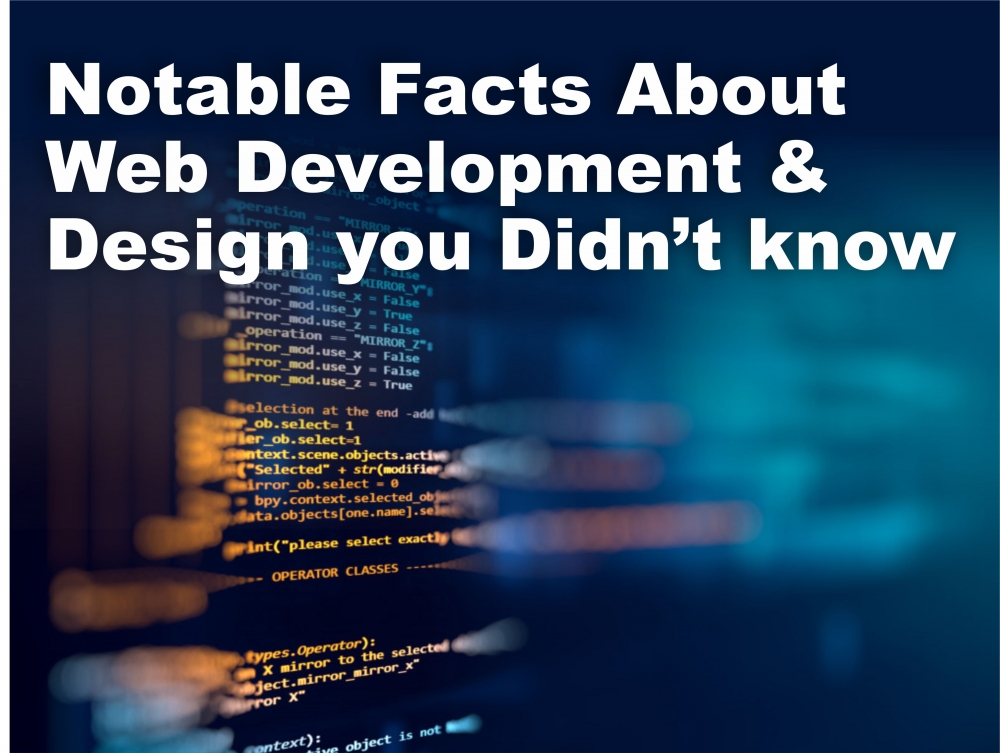 Notable facts about web development & Design you didn’t know